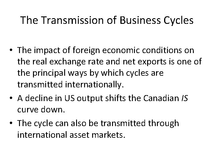 The Transmission of Business Cycles • The impact of foreign economic conditions on the