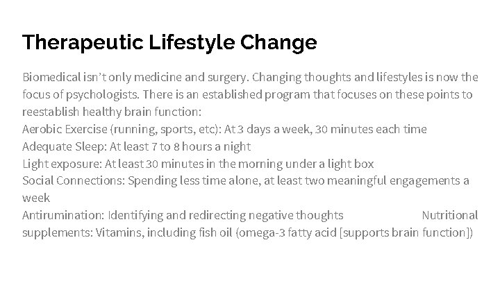 Therapeutic Lifestyle Change Biomedical isn’t only medicine and surgery. Changing thoughts and lifestyles is