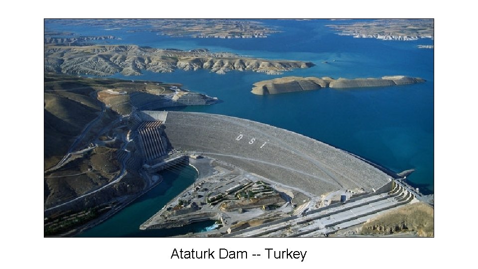 Ataturk Dam -- Turkey 