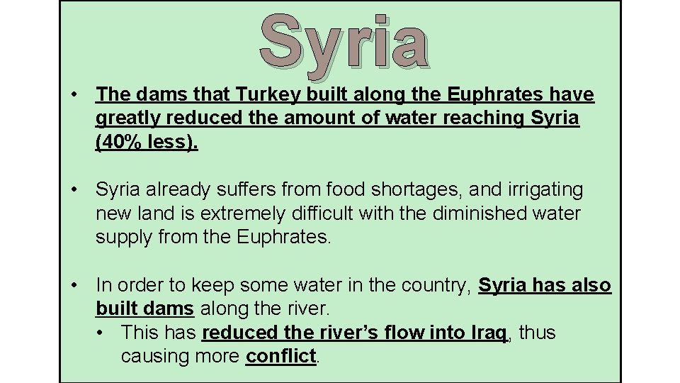 Syria • The dams that Turkey built along the Euphrates have greatly reduced the