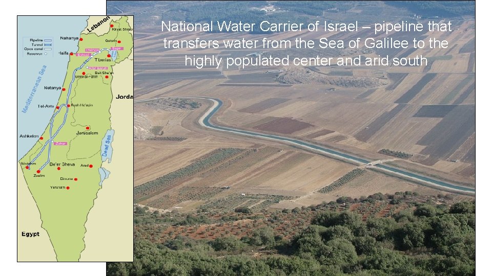 National Water Carrier of Israel – pipeline that transfers water from the Sea of