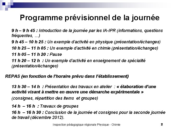 Programme prévisionnel de la journée 9 h – 9 h 45 : Introduction de