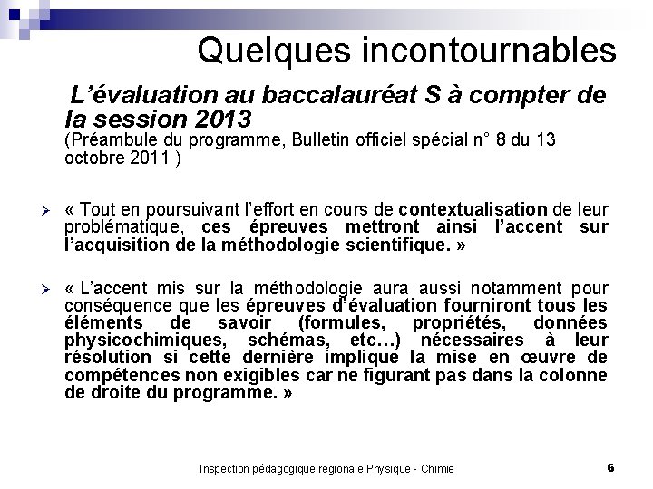 Quelques incontournables L’évaluation au baccalauréat S à compter de la session 2013 (Préambule du