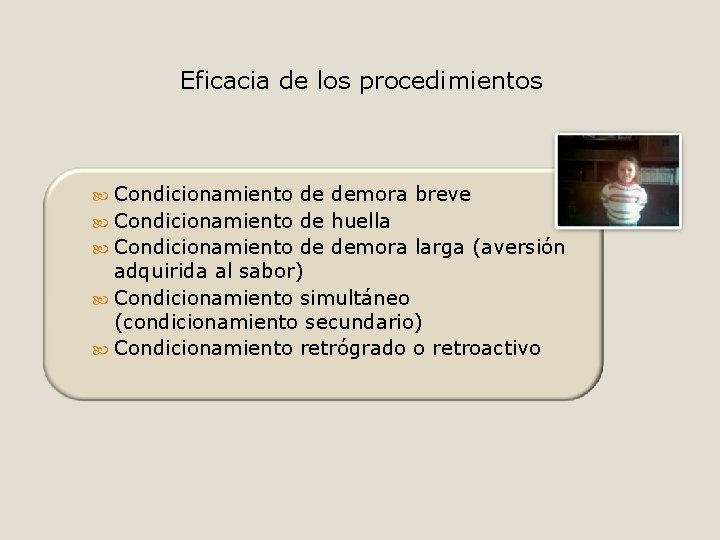 Eficacia de los procedimientos Condicionamiento de demora breve Condicionamiento de huella Condicionamiento de demora