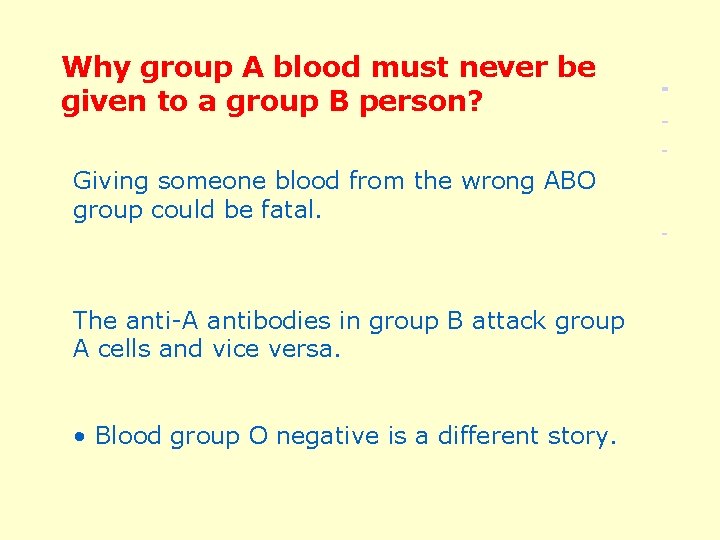 Why group A blood must never be given to a group B person? Giving