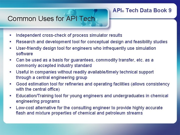 API® Tech Data Book 9 Common Uses for API Tech § § § §