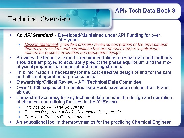 API® Tech Data Book 9 Technical Overview § An API Standard - Developed/Maintained under
