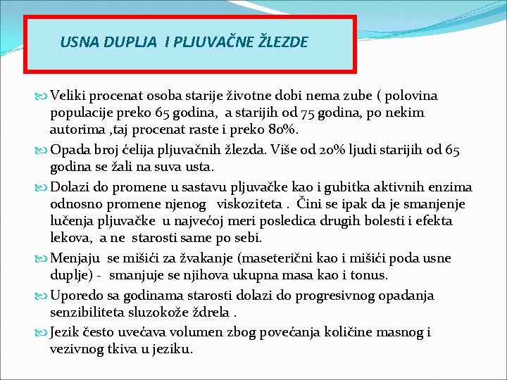 USNA DUPLJA I PLJUVAČNE ŽLEZDE Veliki procenat osoba starije životne dobi nema zube (