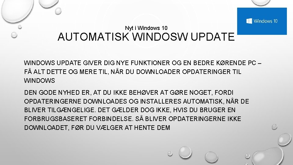 Nyt i Windows 10 AUTOMATISK WINDOSW UPDATE WINDOWS UPDATE GIVER DIG NYE FUNKTIONER OG