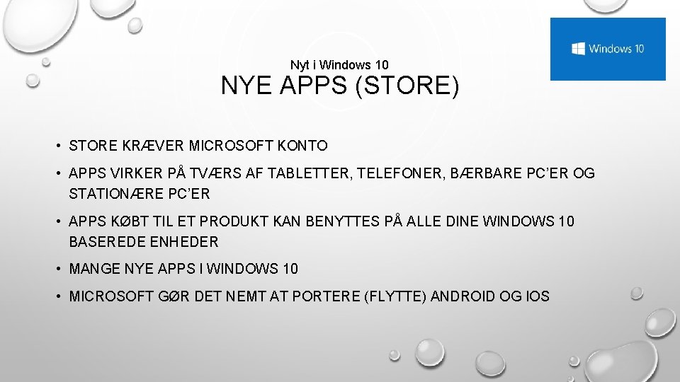 Nyt i Windows 10 NYE APPS (STORE) • STORE KRÆVER MICROSOFT KONTO • APPS