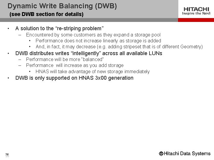 Dynamic Write Balancing (DWB) (see DWB section for details) • A solution to the