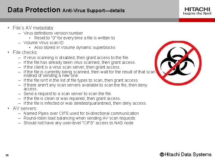 Data Protection Anti-Virus Support—details • File’s AV metadata: – Virus definitions version number •