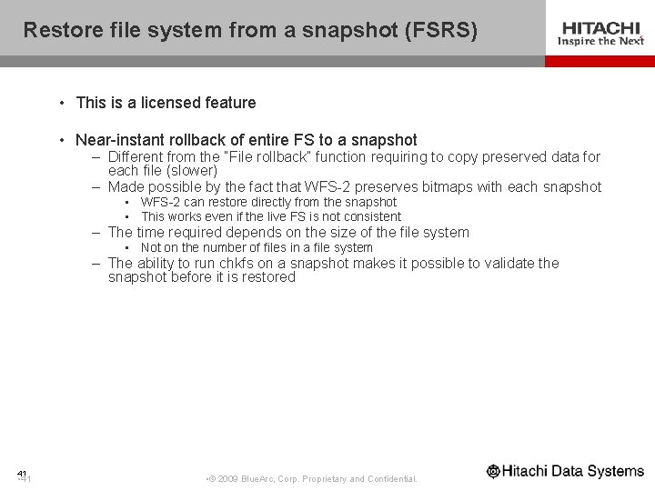 Restore file system from a snapshot (FSRS) • This is a licensed feature •