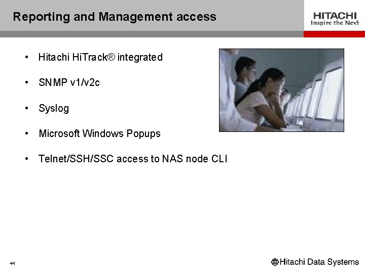 Reporting and Management access • Hitachi Hi. Track® integrated • SNMP v 1/v 2