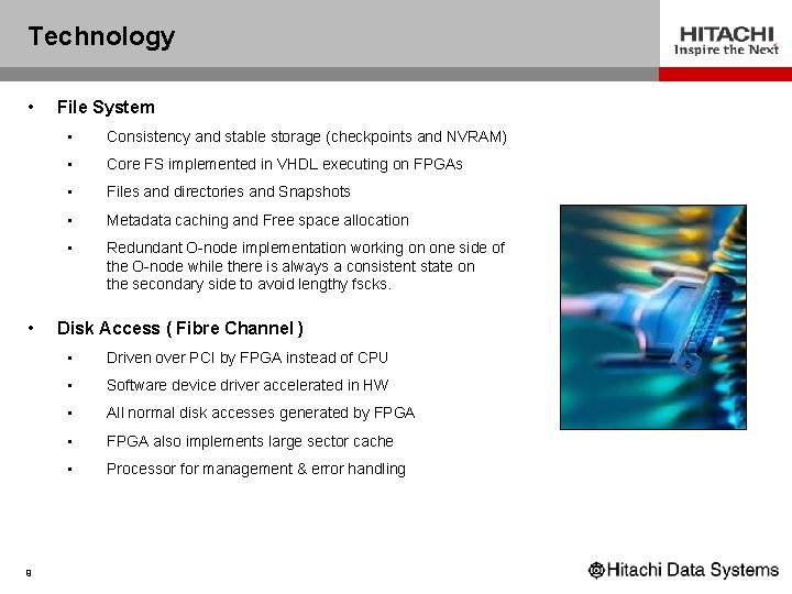 Technology • • 9 File System • Consistency and stable storage (checkpoints and NVRAM)