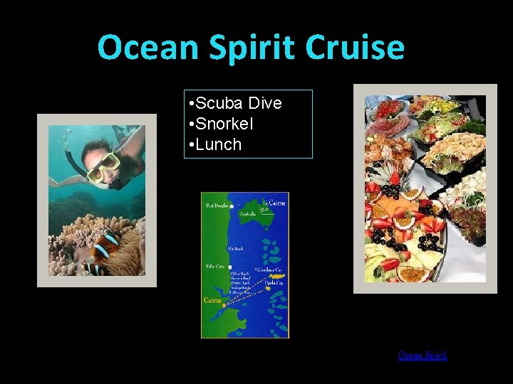 Ocean Spirit Cruise • Scuba Dive • Snorkel • Lunch Ocean Spirit 