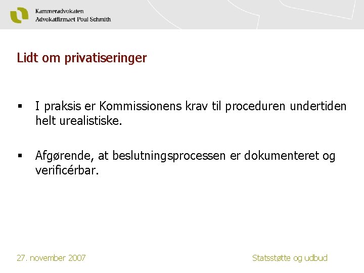 Lidt om privatiseringer § I praksis er Kommissionens krav til proceduren undertiden helt urealistiske.