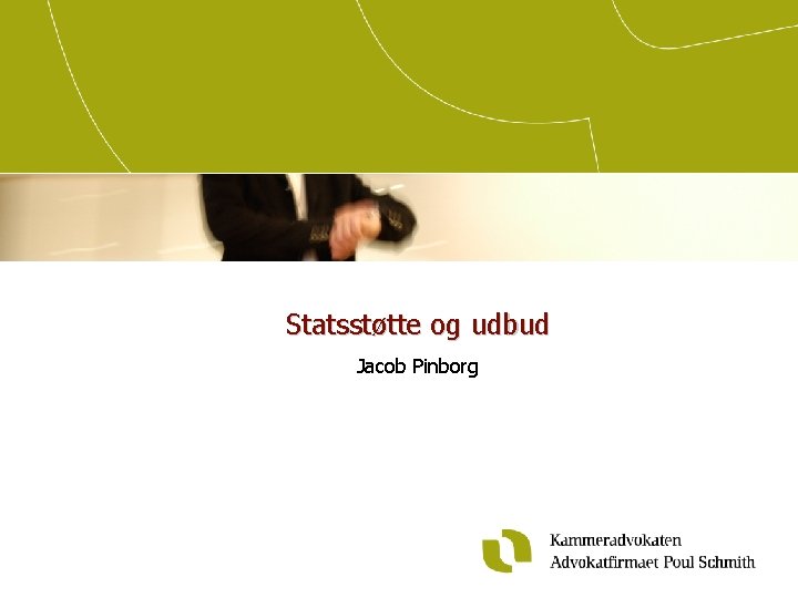 Statsstøtte og udbud Jacob Pinborg 