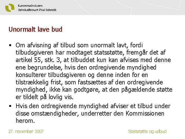 Unormalt lave bud § Om afvisning af tilbud som unormalt lavt, fordi tilbudsgiveren har