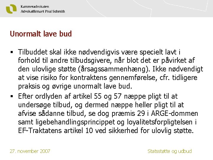 Unormalt lave bud § Tilbuddet skal ikke nødvendigvis være specielt lavt i forhold til