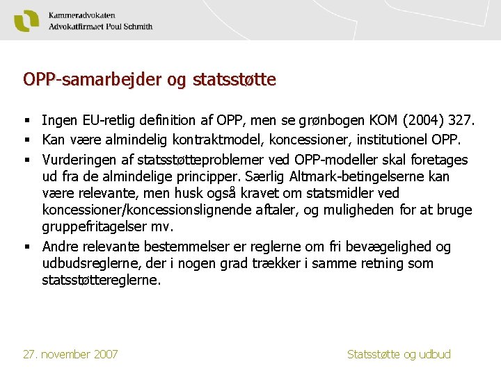 OPP-samarbejder og statsstøtte § Ingen EU-retlig definition af OPP, men se grønbogen KOM (2004)