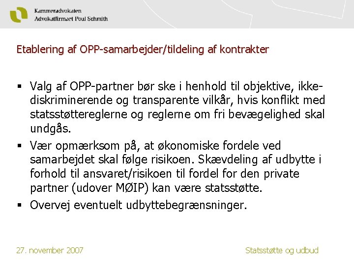 Etablering af OPP-samarbejder/tildeling af kontrakter § Valg af OPP-partner bør ske i henhold til