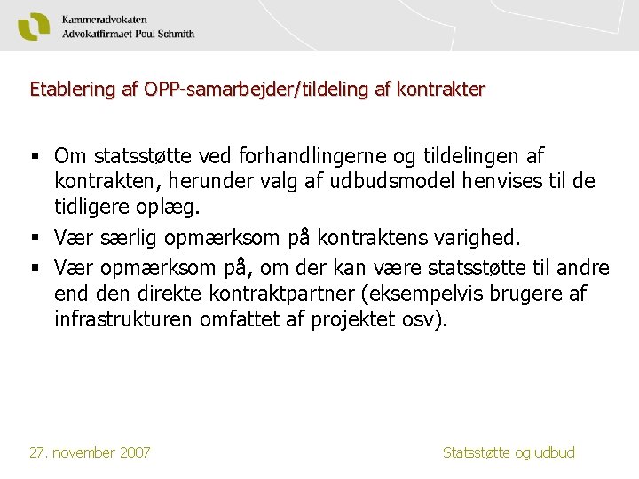 Etablering af OPP-samarbejder/tildeling af kontrakter § Om statsstøtte ved forhandlingerne og tildelingen af kontrakten,