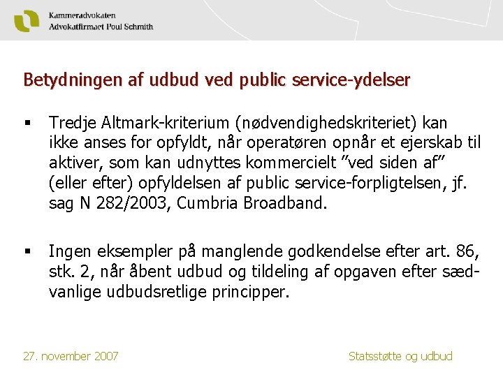 Betydningen af udbud ved public service-ydelser § Tredje Altmark-kriterium (nødvendighedskriteriet) kan ikke anses for