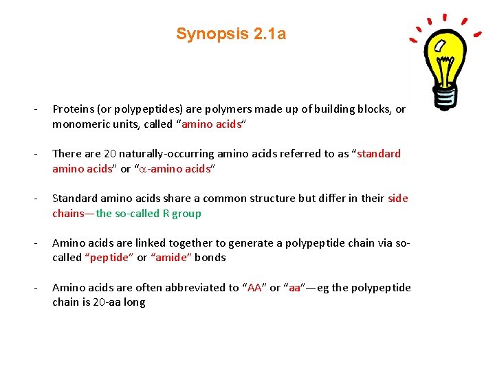 Synopsis 2. 1 a - Proteins (or polypeptides) are polymers made up of building
