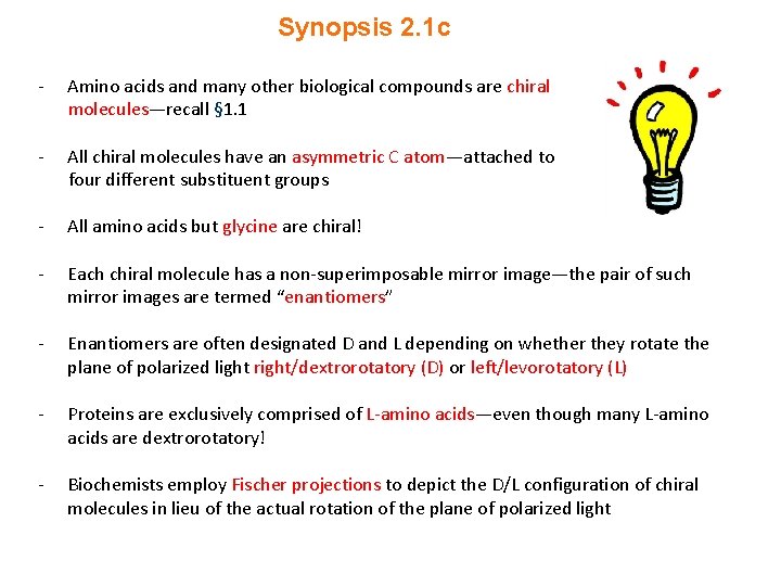 Synopsis 2. 1 c - Amino acids and many other biological compounds are chiral