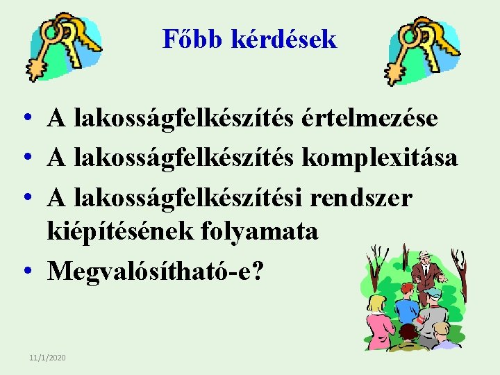 Főbb kérdések • A lakosságfelkészítés értelmezése • A lakosságfelkészítés komplexitása • A lakosságfelkészítési rendszer