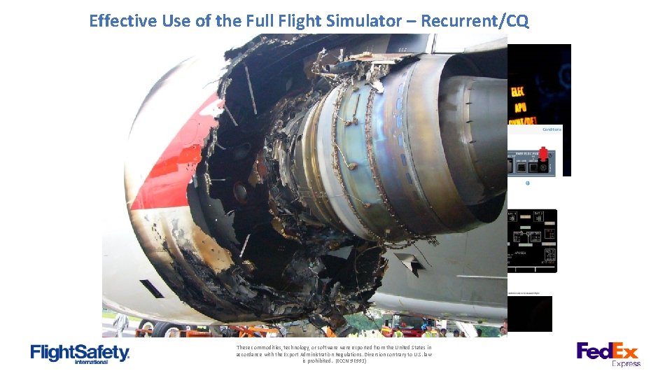 Effective Use of the Full Flight Simulator – Recurrent/CQ • Instruction vs. Evaluation Ø