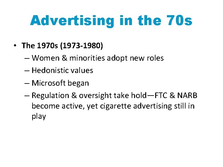 Advertising in the 70 s • The 1970 s (1973 -1980) – Women &