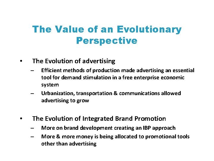 The Value of an Evolutionary Perspective • The Evolution of advertising – – •