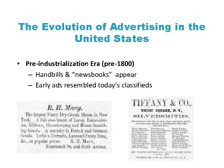 The Evolution of Advertising in the United States • Pre-industrialization Era (pre-1800) – Handbills