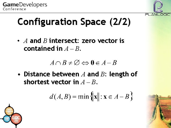 Configuration Space (2/2) • A and B intersect: zero vector is contained in A