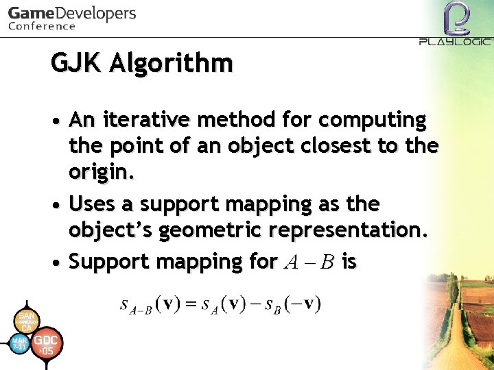 GJK Algorithm • An iterative method for computing the point of an object closest