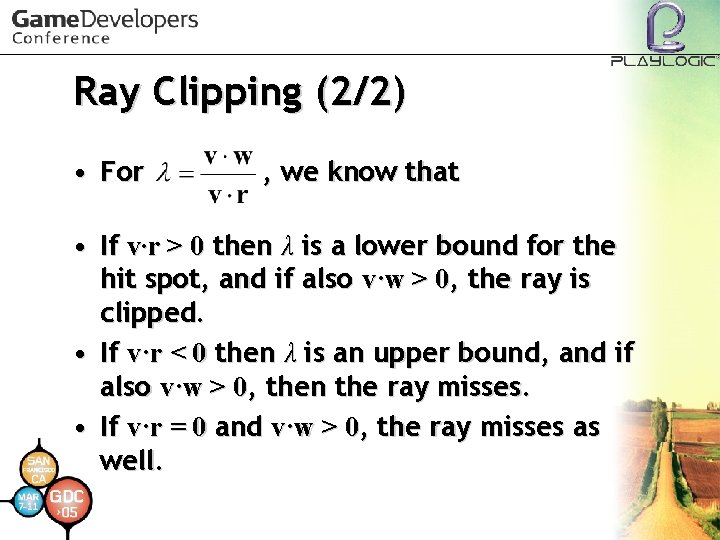 Ray Clipping (2/2) • For , we know that • If v∙r > 0