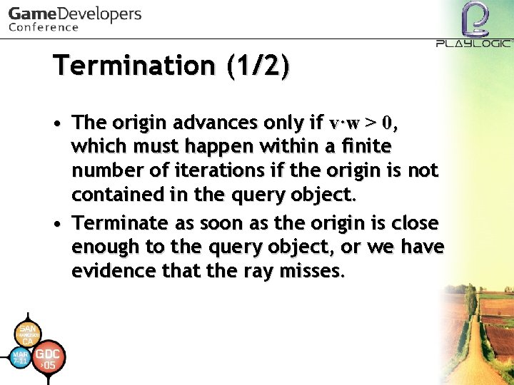 Termination (1/2) • The origin advances only if v·w > 0, which must happen