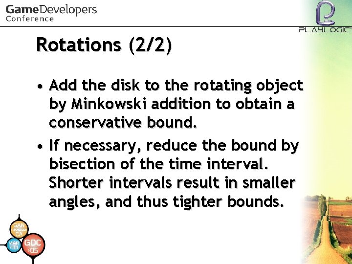 Rotations (2/2) • Add the disk to the rotating object by Minkowski addition to