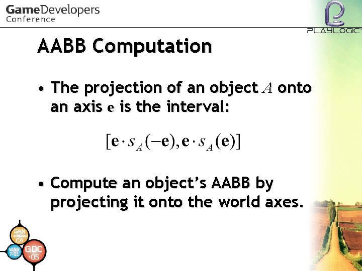 AABB Computation • The projection of an object A onto an axis e is
