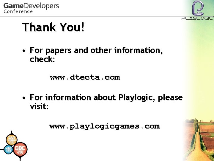 Thank You! • For papers and other information, check: www. dtecta. com • For