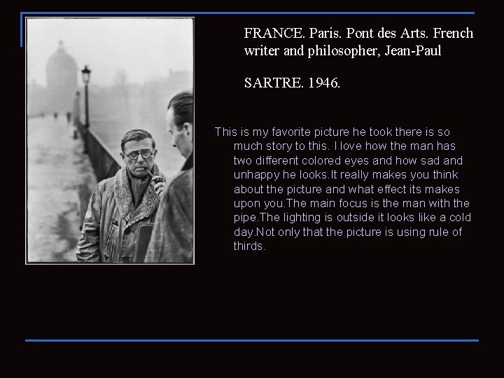 FRANCE. Paris. Pont des Arts. French writer and philosopher, Jean-Paul SARTRE. 1946. This is