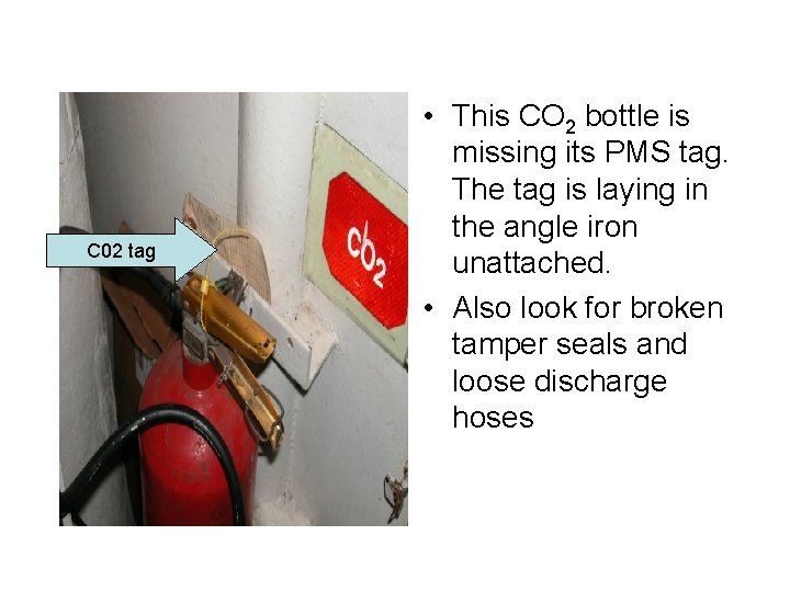 C 02 tag • This CO 2 bottle is missing its PMS tag. The