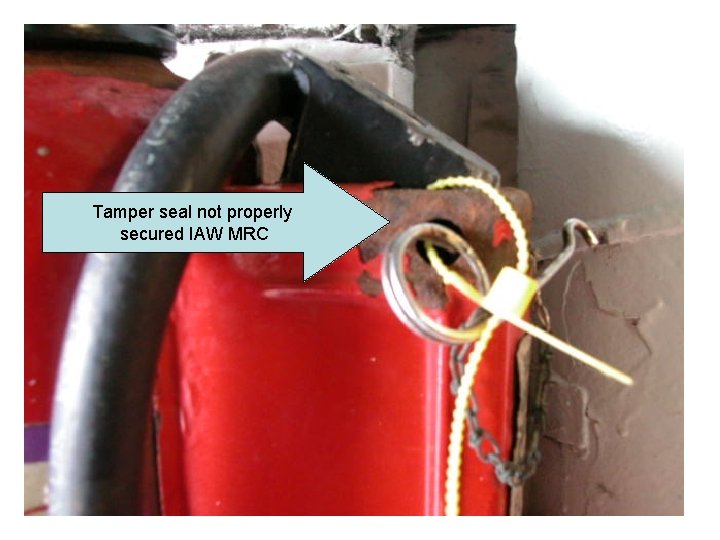 Tamper seal not properly secured IAW MRC 