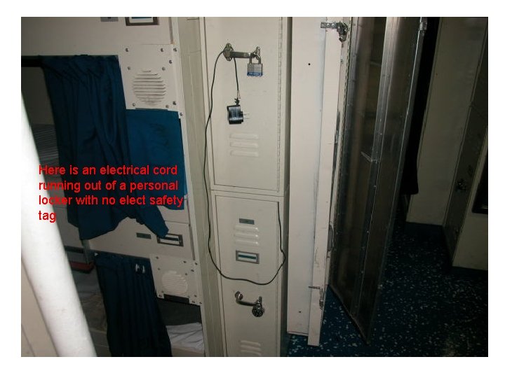 Here is an electrical cord running out of a personal locker with no elect
