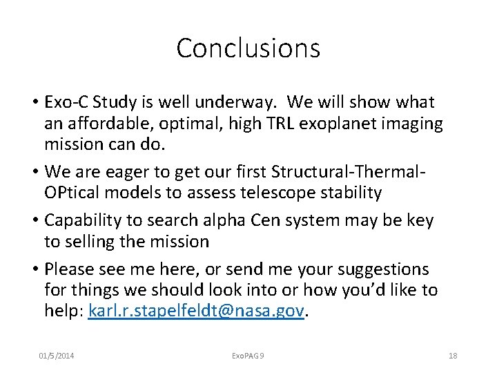 Conclusions • Exo-C Study is well underway. We will show what an affordable, optimal,