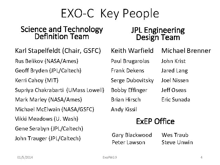 EXO-C Key People Science and Technology Definition Team JPL Engineering Design Team Karl Stapelfeldt