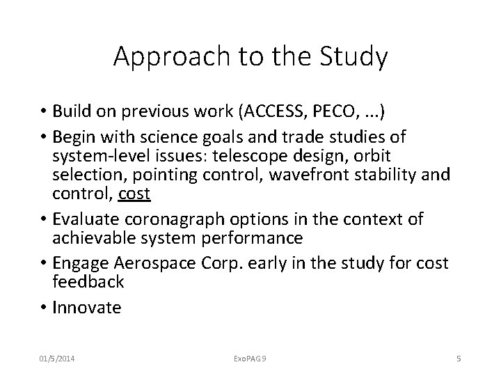 Approach to the Study • Build on previous work (ACCESS, PECO, . . .