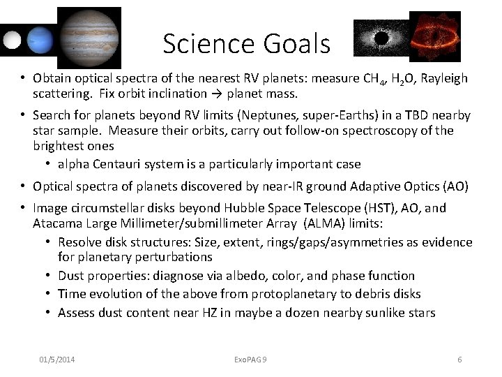 Science Goals • Obtain optical spectra of the nearest RV planets: measure CH 4,